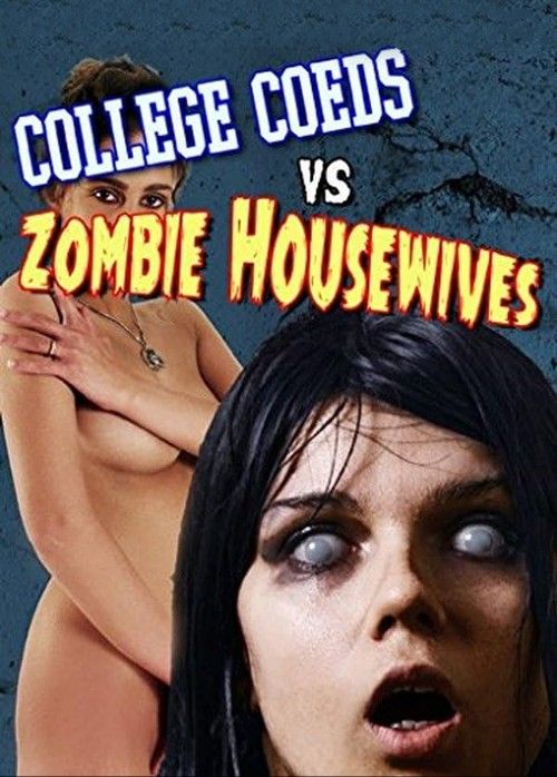 [18＋] College Coeds vs. Zombie Housewives (2015) English Movie download full movie